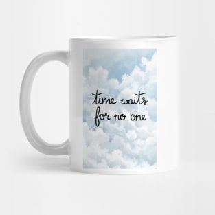 Time Waits For No One Mug